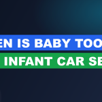 When is baby too big for infant car seat