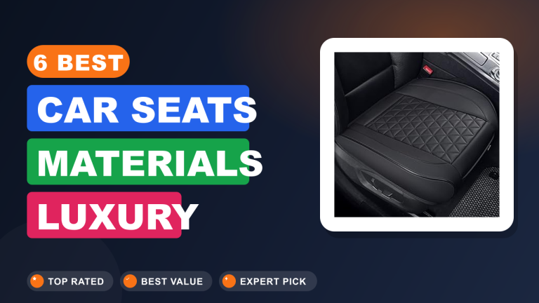 6 Best Car Seats Materials Luxury Vehicles​ Reviews