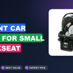 6 Best Infant Car Seat for Small Backseat​ Reviews