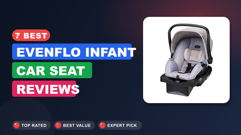 7 Best Evenflo Infant Car Seat​ Reviews