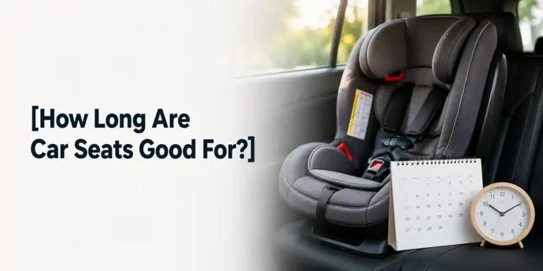 How Long Are Car Seats Good For?